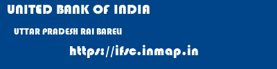 UNITED BANK OF INDIA  UTTAR PRADESH RAI BARELI    ifsc code